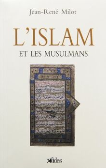 ISLAM (L) ET LES MUSULMANS