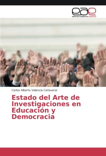 Estado del Arte de Investigaciones en Educación y Democracia