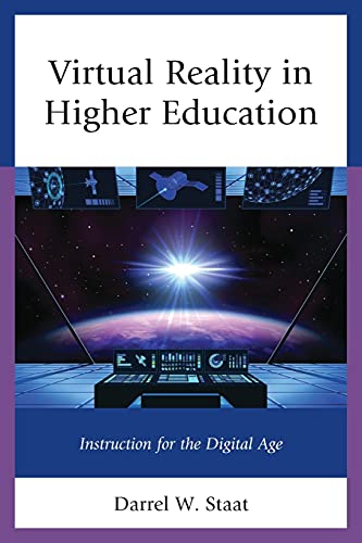 Virtual Reality in Higher Education: Instruction for the Digital Age