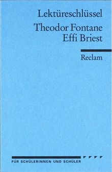 Theodor Fontane: Effi Briest. Lektüreschlüssel