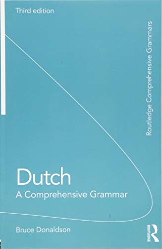 Bruce Donaldson Dutch, A Comprehensive Grammar (Routledge Comprehensive Grammars)