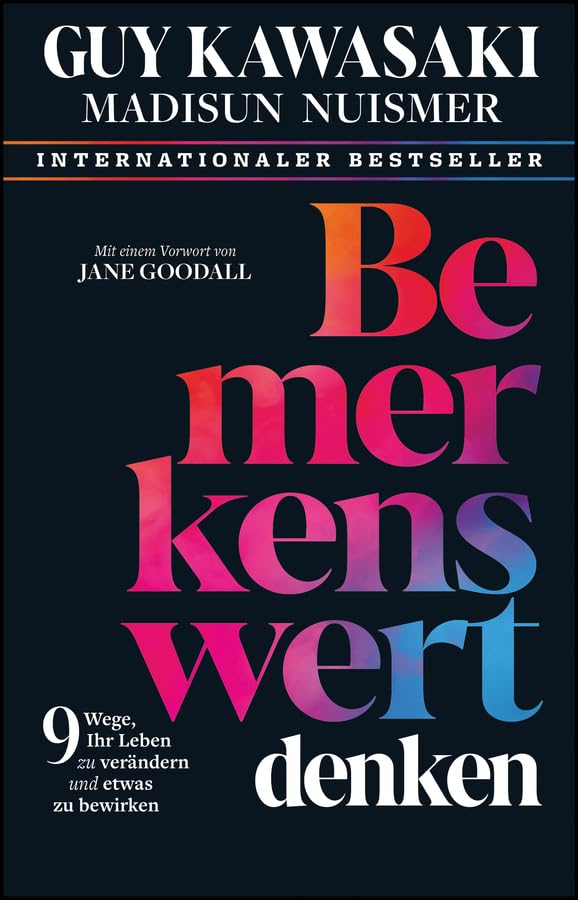 Bemerkenswert denken: 9 Wege, Ihr Leben zu verändern und etwas zu bewirken