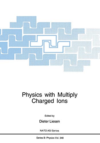 Physics with Multiply Charged Ions (Nato Science Series B: (Closed)) (Nato Science Series B:, 348, Band 348)
