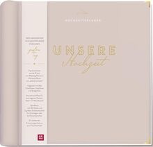 Unsere Hochzeit - Hochzeitsplaner: Großer Ratgeber und Organizer für Brautpaare mit Profi-Tipps, allen Checklisten, viel Platz für Notizen & Termine | Wedding Planer als Spiralbuch