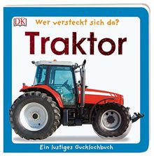 Wer versteckt sich da? Traktor: Ein lustiges Gucklochbuch. Pappbilderbuch mit Glitzerfolie und Gucklöchern ab 1 Jahr