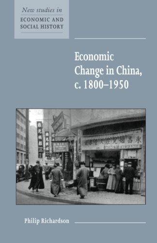 Economic Change in China, c. 1800-1950 (New Studies in Economic and Social History, Band 40)