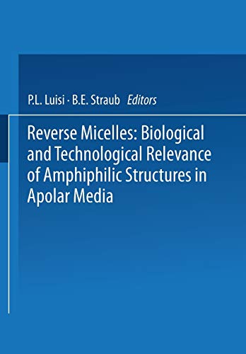 Reverse Micelles: Biological and Technological Relevance of Amphiphilic Structures in Apolar Media