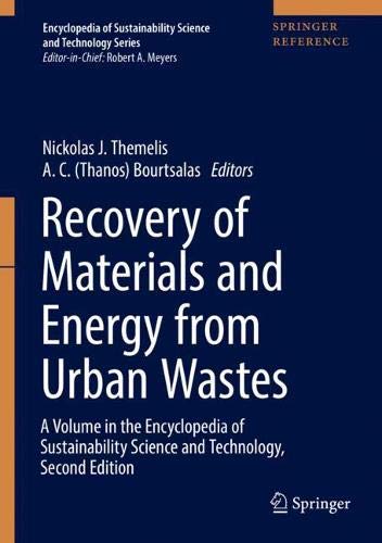 Recovery of Materials and Energy from Urban Wastes: A Volume in the Encyclopedia of Sustainability Science and Technology, Second Edition (Encyclopedia of Sustainability Science and Technology Series)