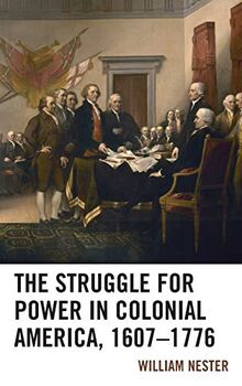 The Struggle for Power in Colonial America, 1607-1776