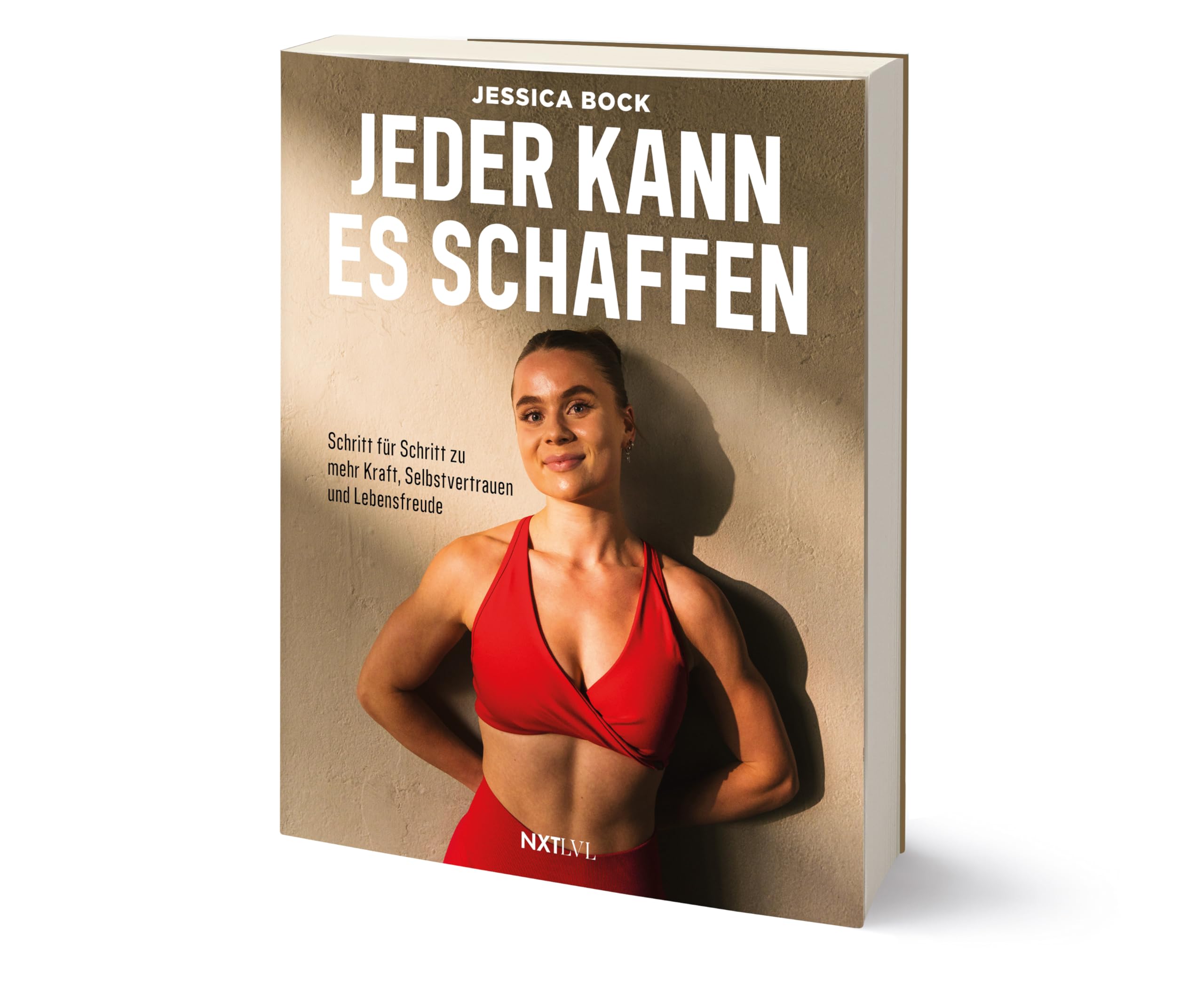 Bock, Jessica: Jeder kann es schaffen - Schritt für Schritt zu mehr Kraft, Selbstvertrauen & Lebensfreude, Spiegelbestseller Fitness Buch mit Trainingsplänen, gesunden Rezepten, Abnehmen, Muskelaufbau, Motivation & Mindset für Frauen & Männer