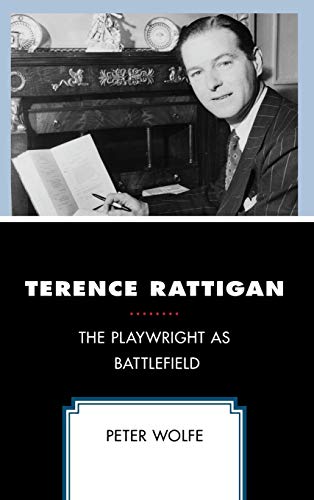 Terence Rattigan: The Playwright as Battlefield