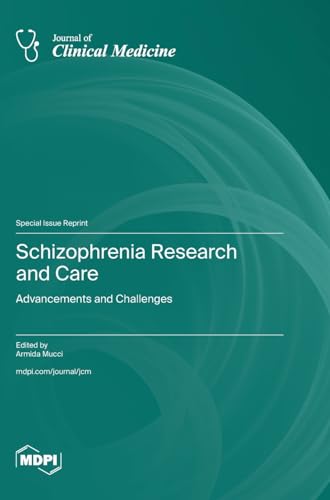 Schizophrenia Research and Care: Advancements and Challenges