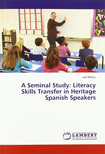 A Seminal Study: Literacy Skills Transfer in Heritage Spanish Speakers