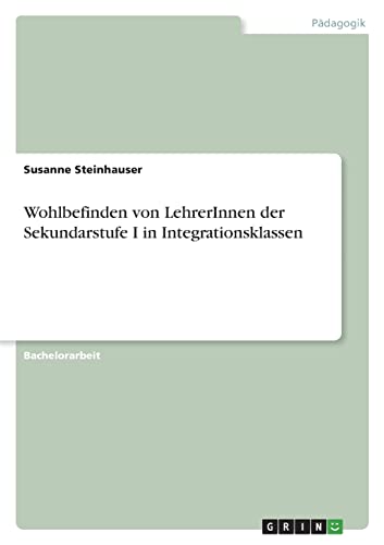 Wohlbefinden von LehrerInnen der Sekundarstufe I in Integrationsklassen