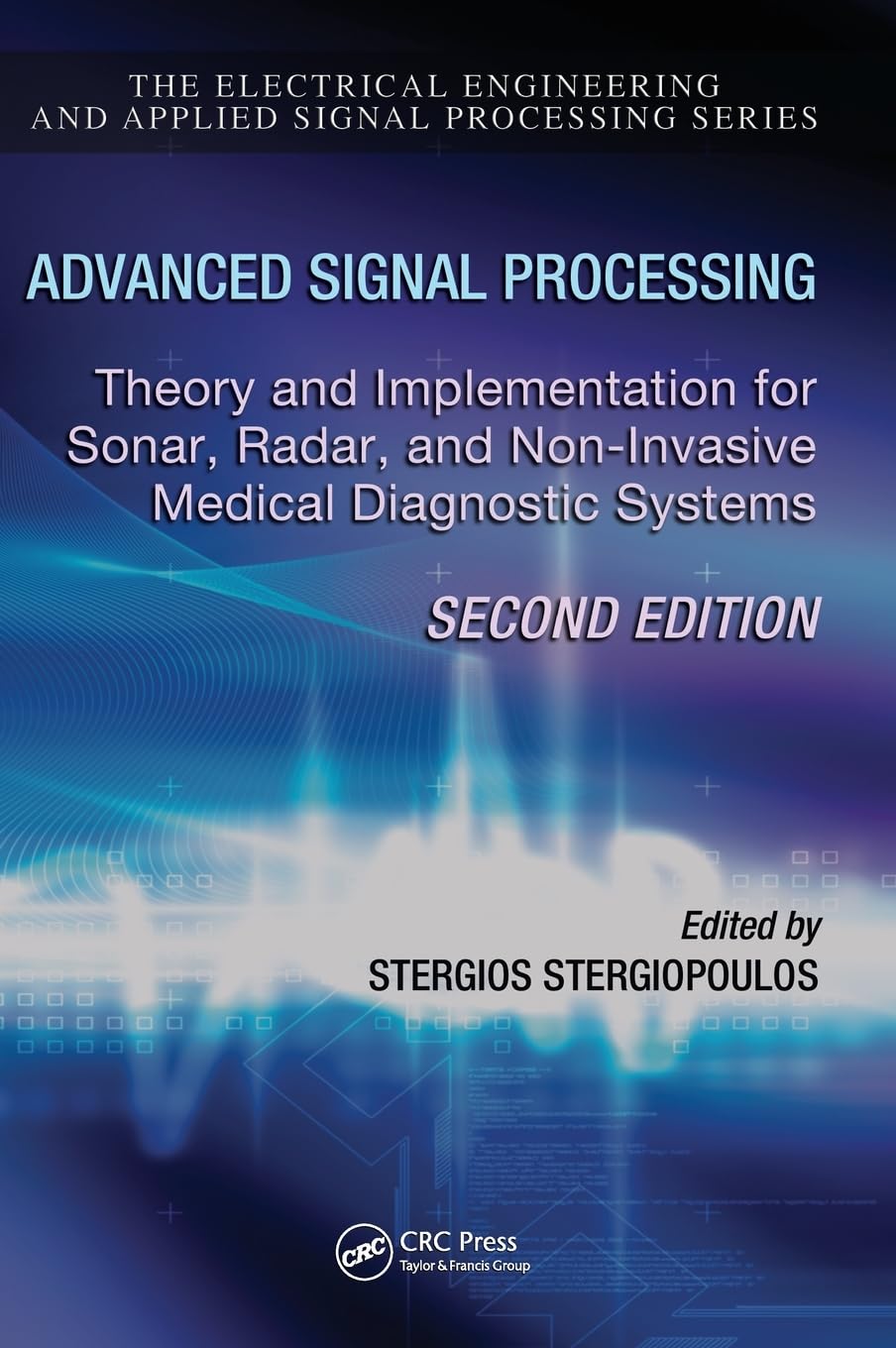 Advanced Signal Processing: Theory and Implementation for Sonor, Radar, and Non-Invasive Medical Diagnostic Systems (Electrical Engineering & Applied Signal Processing)