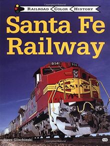 Santa Fe Railway (Railroad Color History)