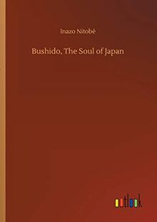 Bushido, The Soul of Japan