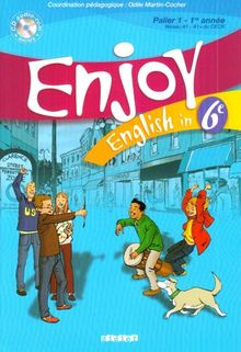 Enjoy English in 6e : palier 1, 1re année, niveau A1-A1+ du CECR