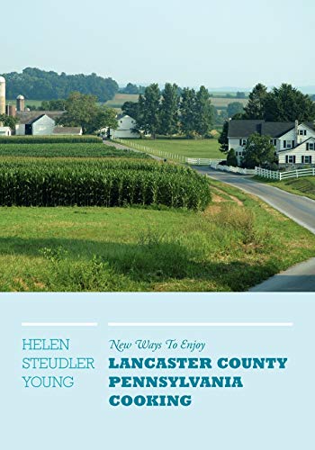 New Ways To Enjoy Lancaster County Pennsylvania Cooking