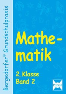 Bergedorfer Grundschulpraxis: Mathematik 2. Klasse. (Bd. 2)