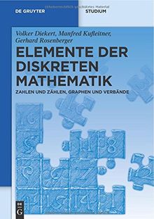 Elemente der diskreten Mathematik: Zahlen und Zählen, Graphen und Verbände (De Gruyter Studium)