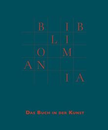 Bibliomania: Das Buch in der Kunst