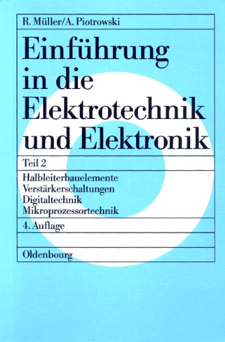 Roderich Müller  Anton Piotrowski Einführung in die Elektrotechnik und Elektronik Teil 2 Halbleiterbauelemente Verstärkerschaltungen Digitaltechnik Mikroprozessortechnik - Roderich Müller Anton Piotrowski Gebunden