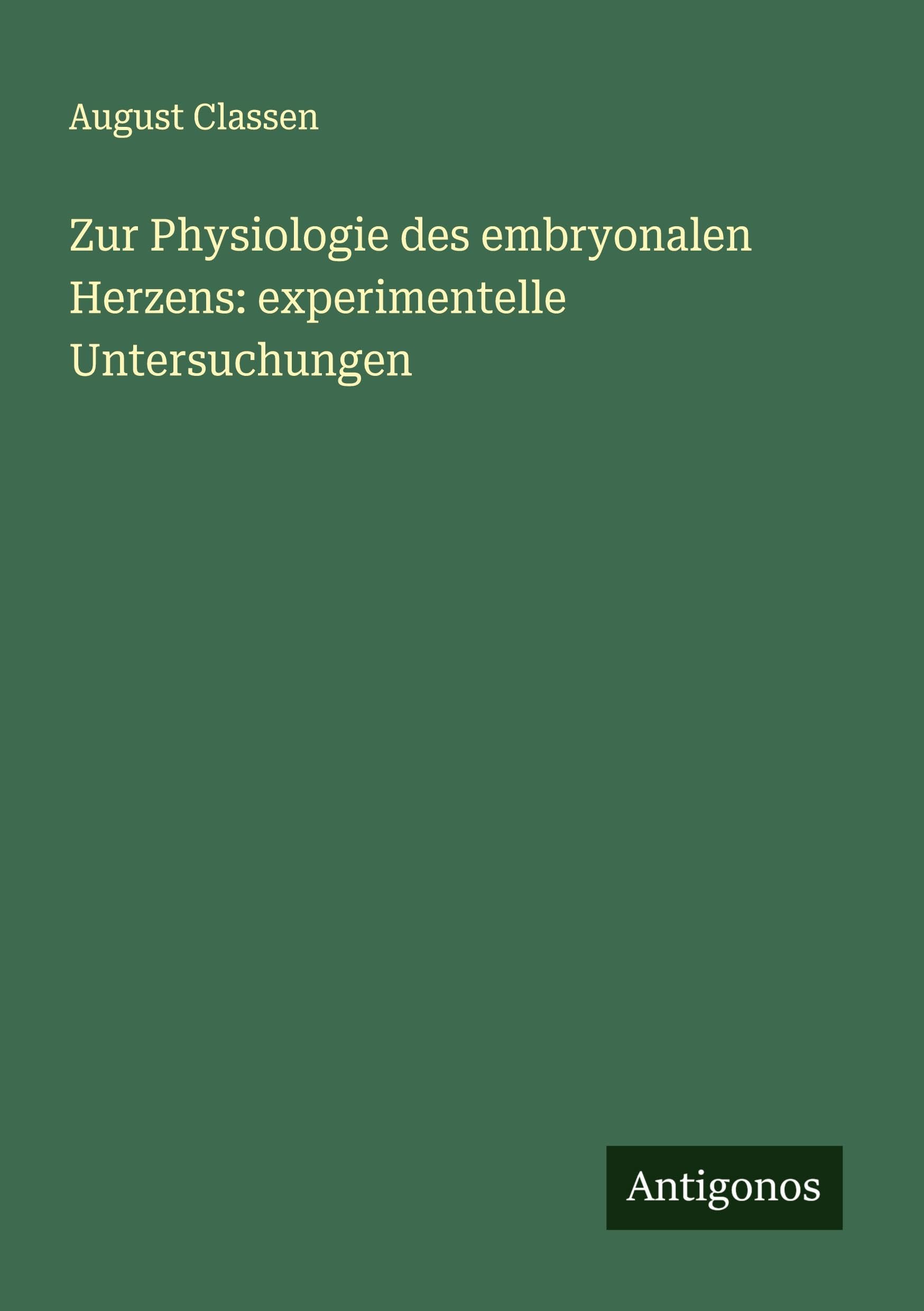 Zur Physiologie des embryonalen Herzens: experimentelle Untersuchungen