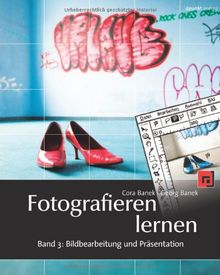 Fotografieren Lernen Band 3 Bildbearbeitung Und - 