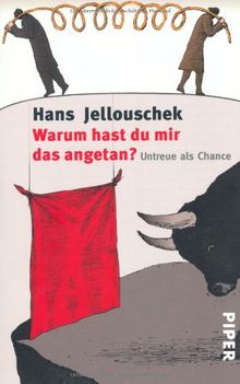 Warum hast du mir das angetan?: Untreue als Chance