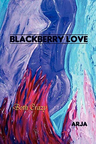 Blackberry Love: Both Crazy