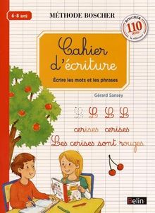 Cahier d'écriture 6-8 ans : écrire les mots et les phrases