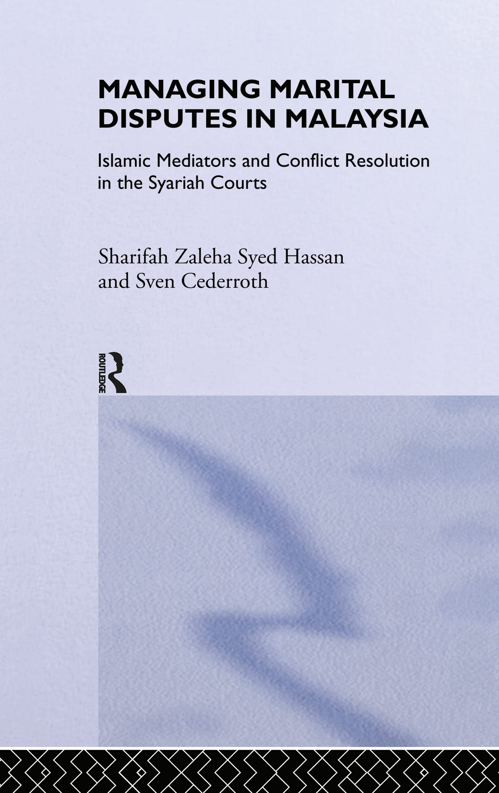 Managing Marital Disputes in Malaysia: Islamic Mediators and Conflict Resolution in the Syariah Courts (Nordic Institute of Asian Studies)