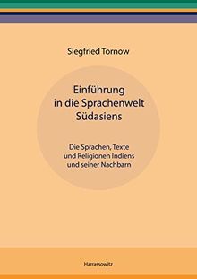 Einführung in die Sprachenwelt Südasiens: Die Sprachen, Texte und Religionen Indiens und seiner Nachbarn