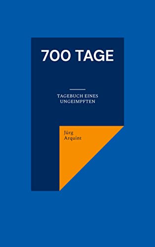 700 Tage: Tagebuch eines Ungeimpften