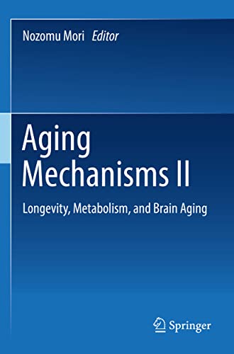 Aging Mechanisms II: Longevity, Metabolism, and Brain Aging