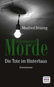 Oldenburger Morde: Die Tote im Hinterhaus: Kriminalroman