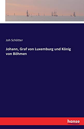 Johann, Graf von Luxemburg und König von Böhmen