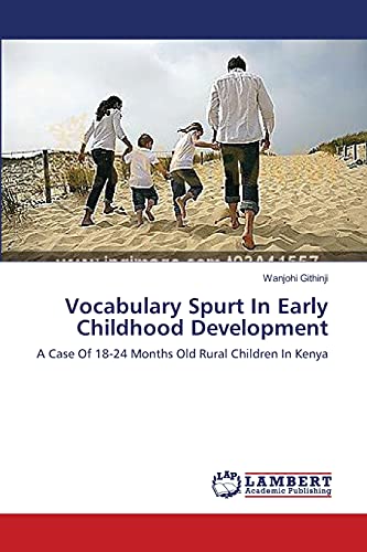 Vocabulary Spurt In Early Childhood Development: A Case Of 18-24 Months Old Rural Children In Kenya