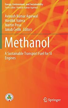 Methanol: A Sustainable Transport Fuel for SI Engines (Energy, Environment, and Sustainability)