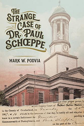 Podvia, Mark W. The Strange Case Of Dr. Paul Sch¿ppe