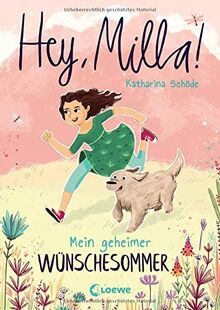 Hey, Milla! - Mein geheimer Wünschesommer: Kinderbuch für Mädchen und Jungen ab 8 Jahre