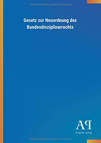 Gesetz zur Neuordnung des Bundesdisziplinarrechts