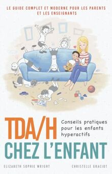 TDA/H chez l’enfant - conseils pratiques pour les enfants hyperactifs