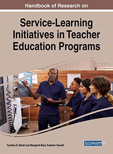 Handbook of Research on Service-Learning Initiatives in Teacher Education Programs (Advances in Educational Marketing, Administration, and Leadership)