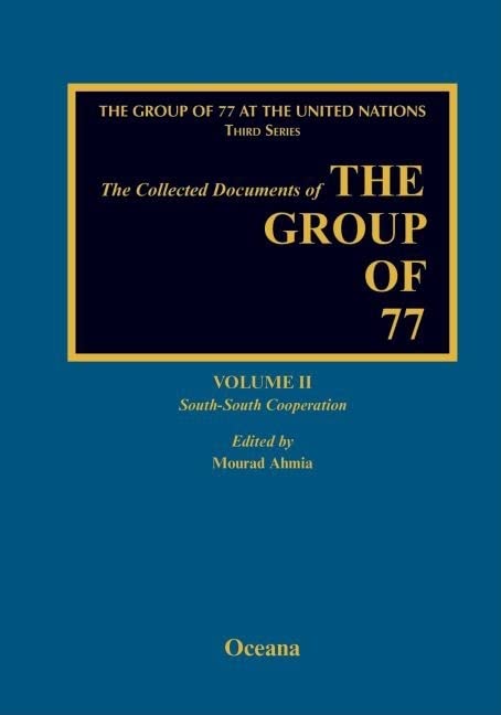 Collected Documents of the G77 South-South Volume 2 (Group of 77 at the United Nations)