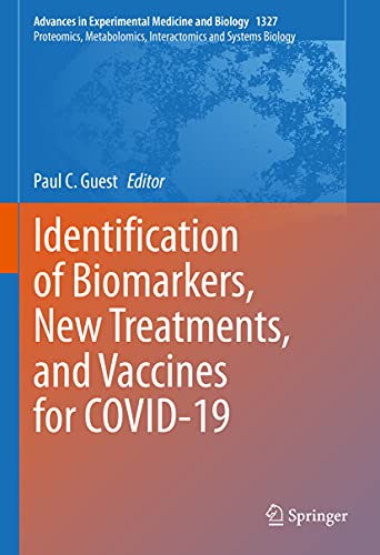 Identification of Biomarkers, New Treatments, and Vaccines for COVID-19 (Advances in Experimental Medicine and Biology, 1327, Band 1327)