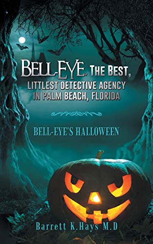 Bell-Eye, the Best, Littlest Detective Agency in Palm Beach, Florida: Bell-Eye's Halloween