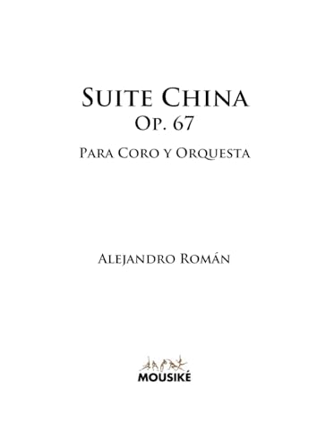 Suite China, Op. 67: para Coro y Orquesta