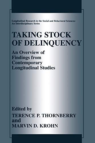 Taking Stock of Delinquency: An Overview Of Findings From Contemporary Longitudinal Studies (Longitudinal Research in the Social and Behavioral Sciences: An Interdisciplinary Series)
